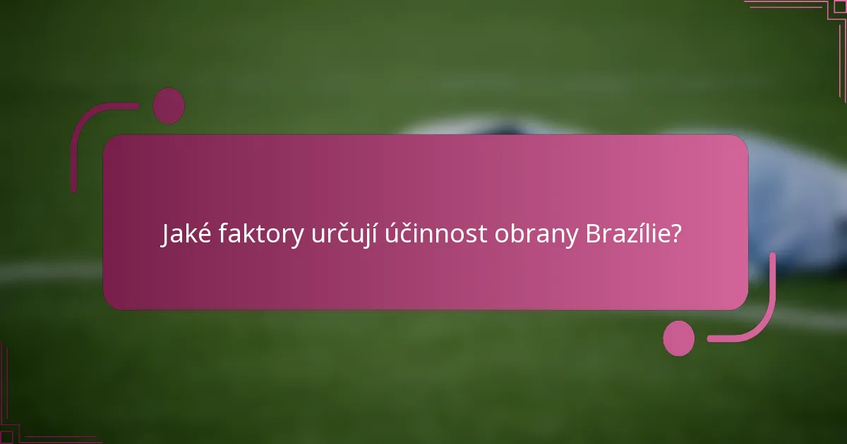 Jaké faktory určují účinnost obrany Brazílie?